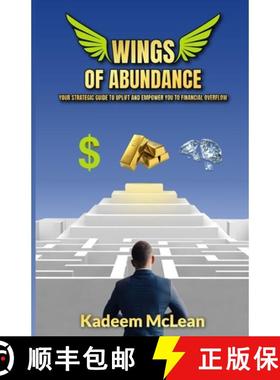 【3-4周达】Wings of Abundance: Your Strategic Guide To Uplift And Empower You To Financial Overflow [9781738209712]