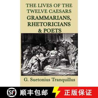 【3-4周达】The Lives of the Twelve Caesars -Grammarians, Rhetoricians and Poets-: Scholars of Ancient... [9781617205316]