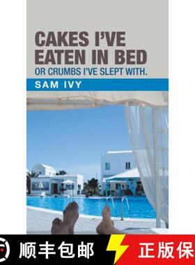 【3-4周达】Cakes I'Ve Eaten in Bed or Crumbs I'Ve Slept With. [9781489720207]