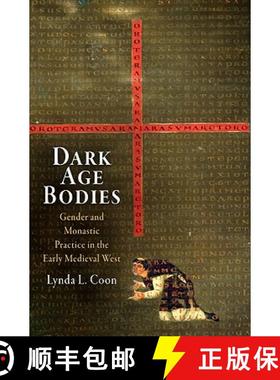 【3-4周达】Dark Age Bodies: Gender and Monastic Practice in the Early Medieval West [9780812242690]