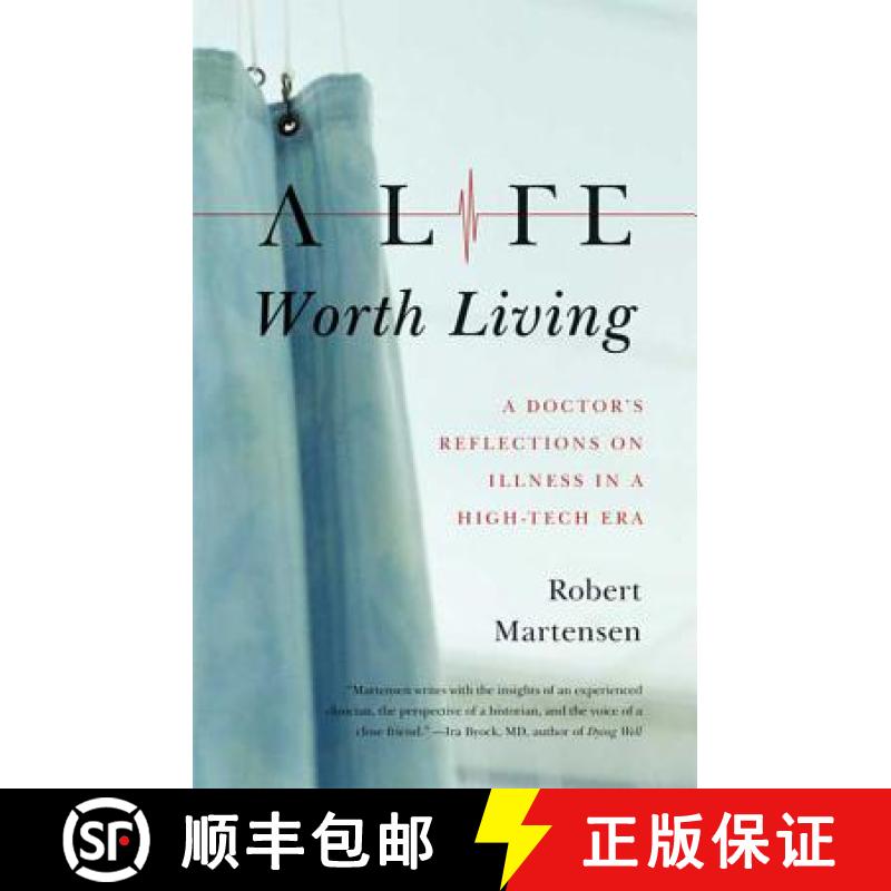 【3-4周达】A Life Worth Living: A Doctor's Reflections on Illness in a High-Tech Era [9780374532031]