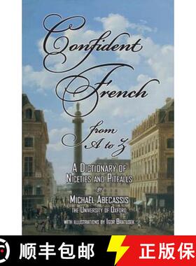 【3-4周达】CONFIDENT FRENCH from A to Z: A Dictionary of Niceties and Pitfalls [9781908420183]