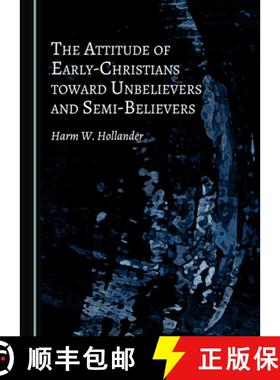 预订 The Attitude of Early-Christians Toward Unbelievers and Semi-Believers [9781527560864]