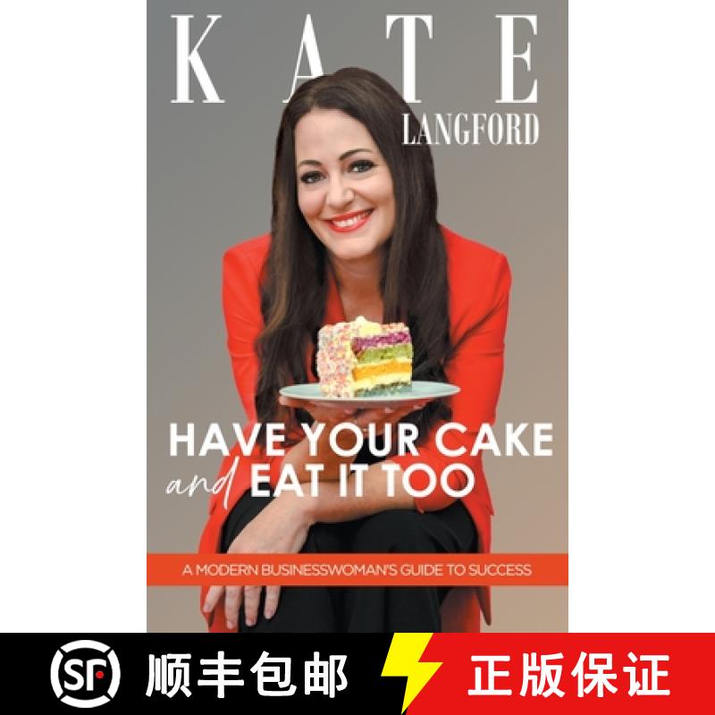 【3-4周达】Have Your Cake And Eat It Too: A Modern Business Woman's Guide To Success [9781922784674]