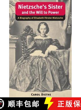 【3-4周达】Nietzsche's Sister and the Will to Power: A Biography of Elisabeth Foerster-Nietzsche [9780252074677]