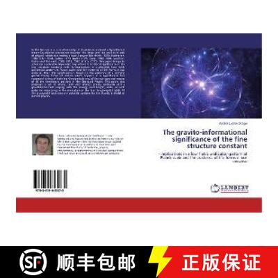 预订 The gravito-informational significance of the fine structure constant [9783659645075]