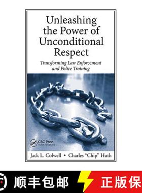 【3-4周达】Unleashing the Power of Unconditional Respect : Transforming Law Enforcement and Police Tr... [9781420099744]