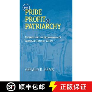 【3-4周达】精装 For Pride, Profit, and Patriarchy : Football and the Incorporation of American Cultur... [9780810836853]