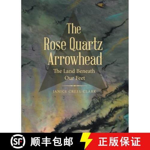 【3-4周达】The Rose Quartz Arrowhead: The Land Beneath Our Feet [9781665732277]