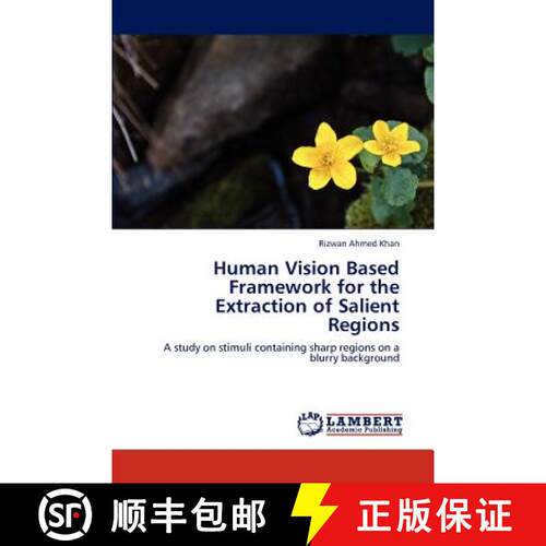 预订 Human Vision Based Framework for the Extraction of Salient Regions [9783848420070]