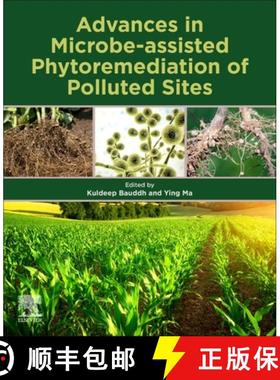 【3-4周达】Advances in Microbe-assisted Phytoremediation of Polluted Sites [9780128234433]