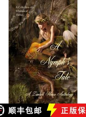 【3-4周达】A Nymph's Tale: A Collection of Whimsical Fables [9781947210196]