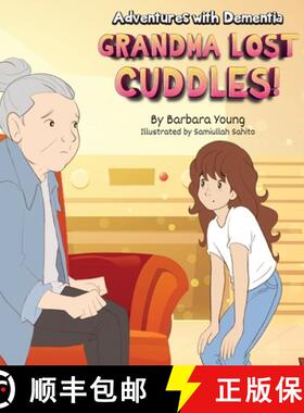 【3-4周达】Grandma Lost Cuddles!:  Adventures with Dementia [9781733026925]