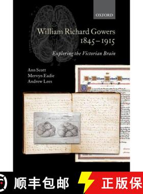 【3-4周达】William Richard Gowers, 1845-1915: Exploring the Victorian Brain: A Biography [9780199692316]