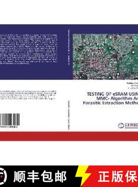 预订 TESTING OF eSRAM USING MMC- Algorithm And Parasitic Extraction Method [9786202095464]