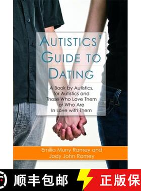 【3-4周达】Autistics' Guide to Dating: A Book by Autistics, for Autistics and Those Who Love Them or ... [9781843108818]
