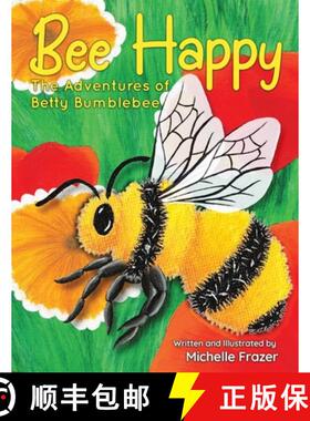 预订 Bee Happy: The Adventures of Betty Bumblebee [9780228865551]