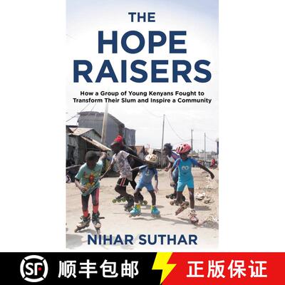 【3-4周达】The Hope Raisers: How a Group of Young Kenyans Fought to Transform Their Slum and Inspire ... [9798881806316]