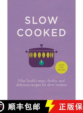 【3-4周达】Slow Cooked: Miss South's Easy, Thrifty and Delicious Recipes for Slow Cookers [9780091958053]