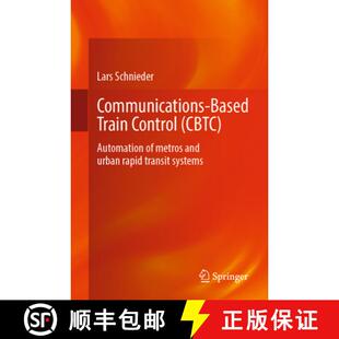 【3-4周达】Communications-Based Train Control (CBTC) : Automation of metros and urban rapid transit s... [9783662702505]