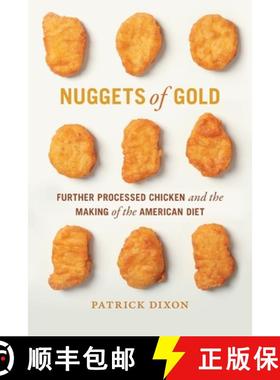 【3-4周达】Nuggets of Gold: Further Processed Chicken and the Making of the American Diet [9780820367132]