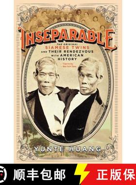 【3-4周达】Inseparable: The Original Siamese Twins and Their Rendezvous with American History [9781631495458]
