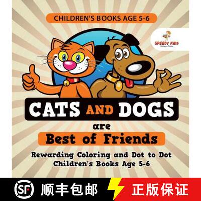 【3-4周达】Children's Books Age 5-6. Cats and Dogs are Best of Friends. Rewarding Coloring and Dot to... [9781541947931]