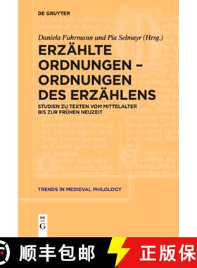 预订 Erzählte Ordnungen - Ordnungen Des Erzählens: Studien Zu Texten Vom Mittelalter Bis Zur Frühe... [9783111543772]