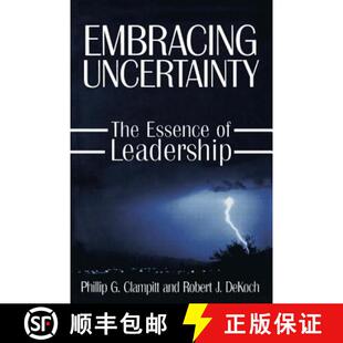 【3-4周达】Embracing Uncertainty: The Essence of Leadership : The Essence of Leadership [9780765607744]