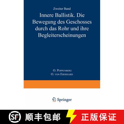 【3-4周达】Innere Ballistik : Die Bewegung des Geschosses Durch das Rohr und Ihre Begleiterscheinungen [9783642525582]
