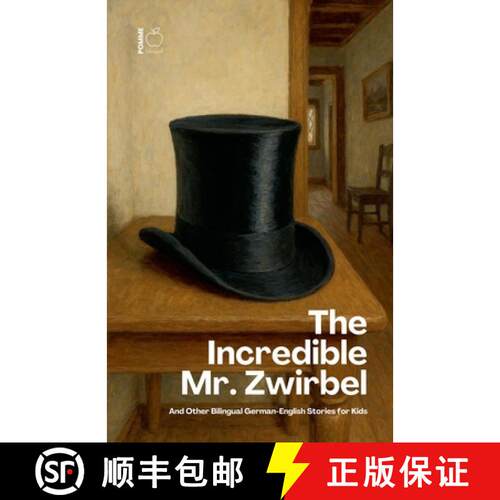 【3-4周达】The Incredible Mr. Zwirbel And Other Bilingual German-English Stories for Kids [9798227628923]