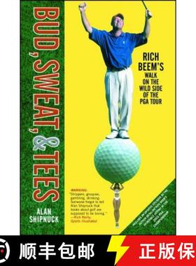 【3-4周达】Bud, Sweat, & Tees: Rich Beem's Walk on the Wild Side of the PGA Tour [9780743249003]