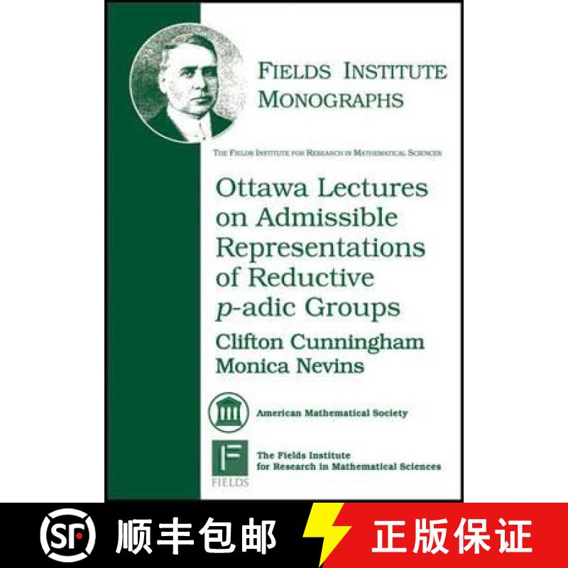 【3-4周达】Ottawa Lectures on Admissible Representations of Reductive P-adic Groups [9780821844939]