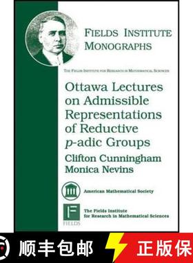 【3-4周达】Ottawa Lectures on Admissible Representations of Reductive P-adic Groups [9780821844939]