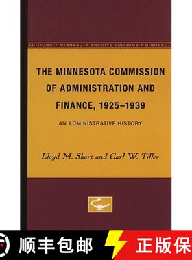 【3-4周达】The Minnesota Commission of Administration and Finance, 1925-1939: An Administrative Histo... [9780816603251]