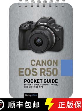 【3-4周达】Canon EOS R50: Pocket Guide: Buttons, Dials, Settings, Modes, and Shooting Tips [9798888142653]
