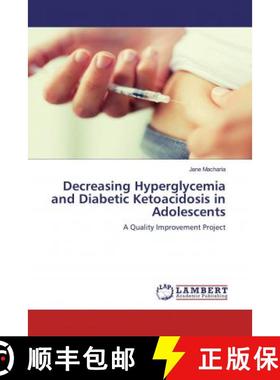 预订 Decreasing Hyperglycemia and Diabetic Ketoacidosis in Adolescents [9786200655424]