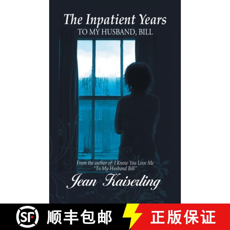 【2-3周达】The Inpatient Years: To My Husband, Bill [9798896410119]