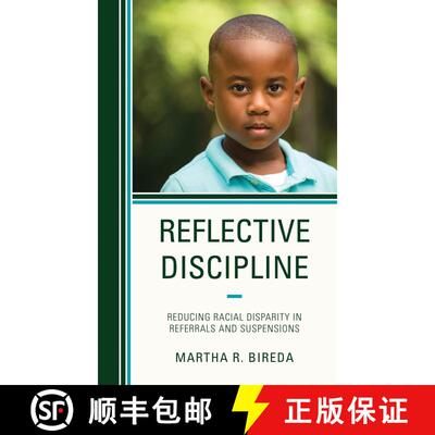【3-4周达】精装 Reflective Discipline : Reducing Racial Disparity in Referrals and Suspensions [9781475849028]