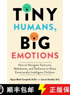 【3-4周达】Tiny Humans, Big Emotions: How to Navigate Tantrums, Meltdowns, and Defiance to Raise Emot... [9780063306264]
