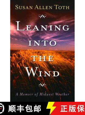 【3-4周达】Leaning Into the Wind: A Memoir of Midwest Weather [9780816642632]
