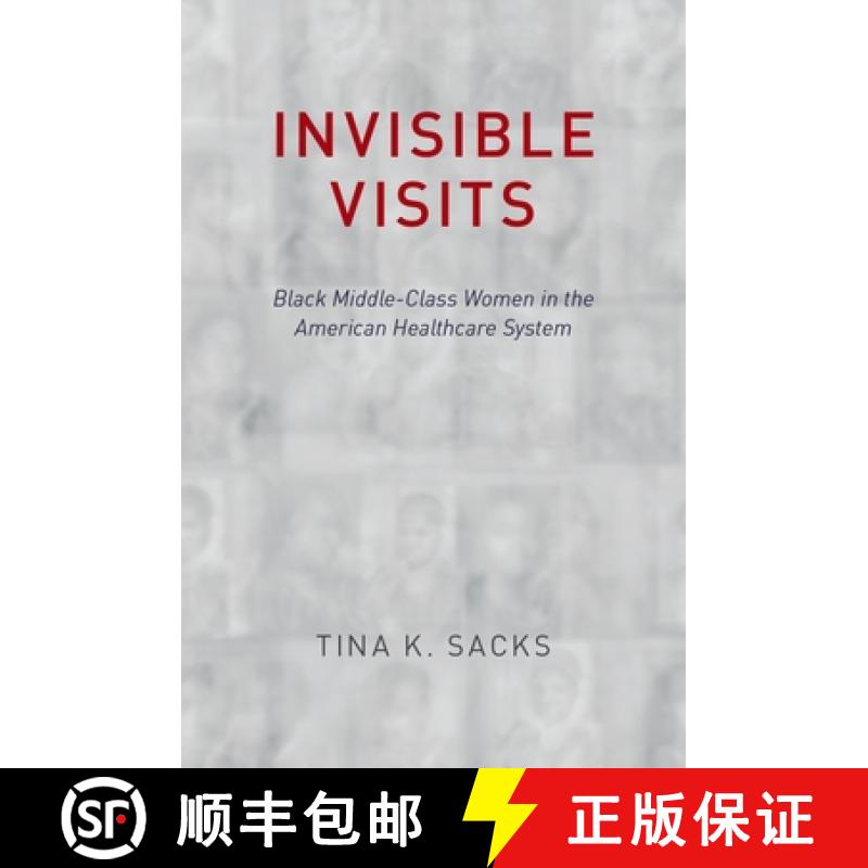 【2-3周达】Invisible Visits: Black Middle-Class Women in the American Healthcare System [9780190840204]