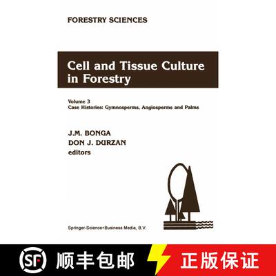 【3-4周达】Cell and Tissue Culture in Forestry: Case Histories: Gymnosperms, Angiosperms and Palms - ... [9789048183012]