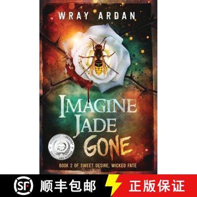 【3-4周达】精装 Imagine Jade Gone: Book 2 of Sweet Desire, Wicked Fate [9780991411146]