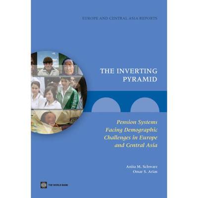 【4周达】The Inverting Pyramid: Pension Systems Facing Demographic Challenges in Europe and Central Asia [9780821399088]