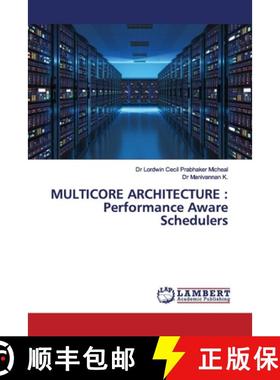 预订 MULTICORE ARCHITECTURE : Performance Aware Schedulers [9786139446605]
