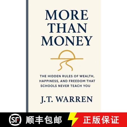 【3-4周达】More Than Money: The Hidden Rules of Wealth, Happiness, and Freedom That Schools Never Tea... [9782604084624]