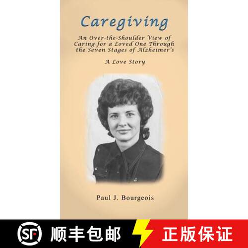【3-4周达】精装 Caregiving: An Over-the-Shoulder View of Caring for a Loved One Through the Seven Sta... [9781961266124]