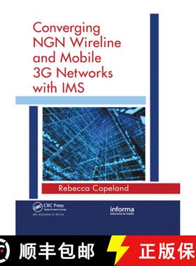 【3-4周达】Converging NGN Wireline and Mobile 3G Networks with IMS: Converging NGN and 3G Mobile [9780367386115]