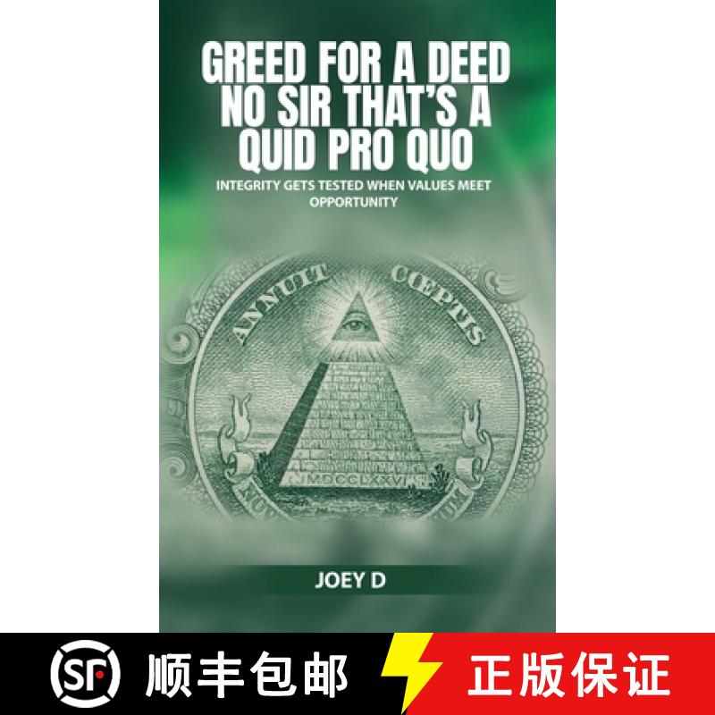 【2-3周达】GREED FOR A DEED NO SIR THAT'S A QUID PRO QUO : INTEGRITY GETS TESTED WHEN VALUES MEET OPP... [9782954236520]